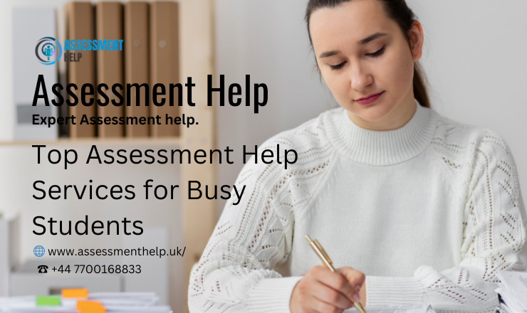 Top Assessment Help Services for Busy Students