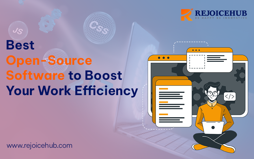 Best Open-Source Software to Boost Your Work Efficiency