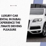 Luxury Car Rental in Dubai: Experience the Ultimate Driving Pleasure