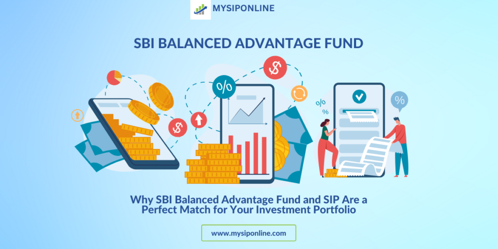 Why SBI Balanced Advantage Fund and SIP Are a Perfect Match for Your Investment