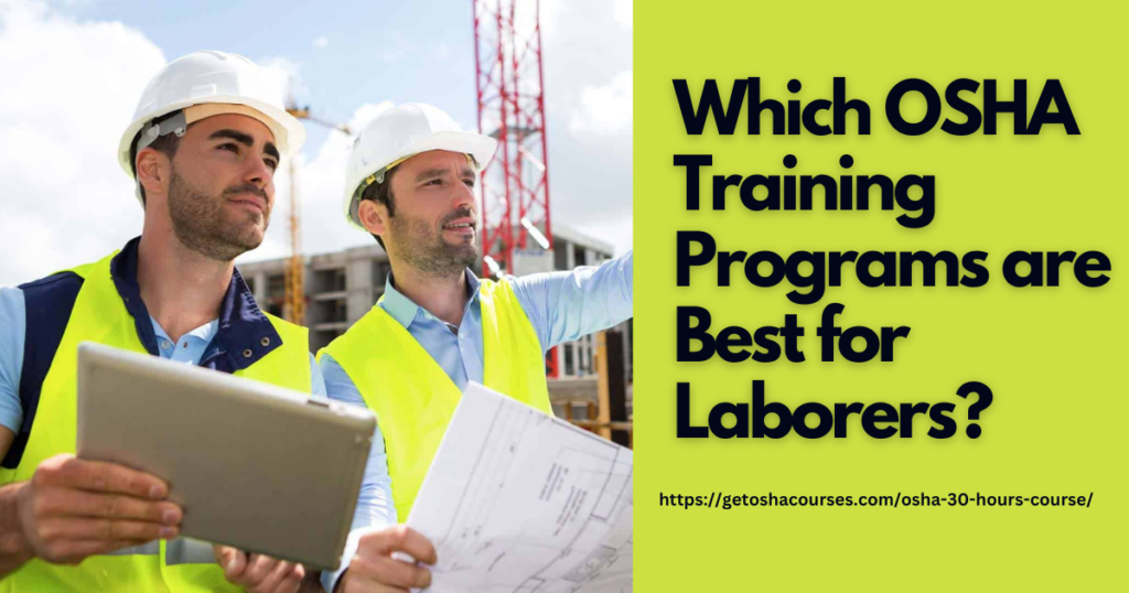 Which OSHA Training Programs are Best for Laborers?