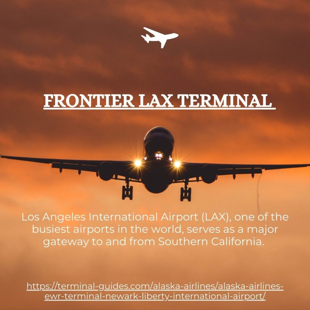 Navigating the Frontier LAX Terminal: A Comprehensive Guide