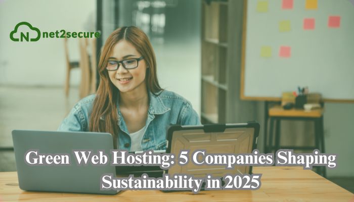 Green Web Hosting: 5 Companies Shaping Sustainability in 2025