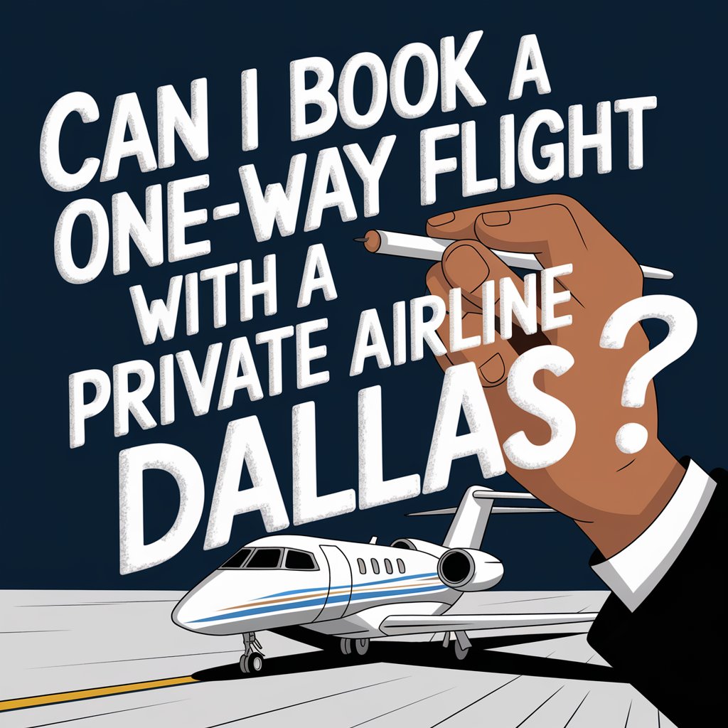 Can I Book a One-Way Flight with a Private Airline in Dallas?