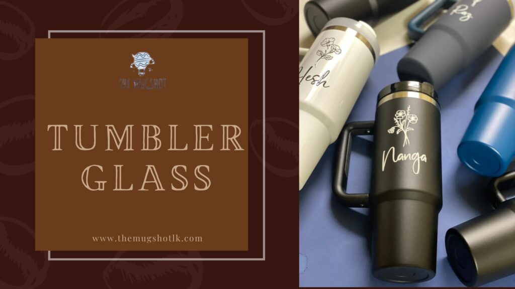 Tumblers And History: The Evolution Of Tumbler Glass